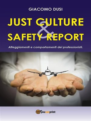 cover image of Just Culture. Safety Report--atteggiamenti e comportamenti dei professionisti